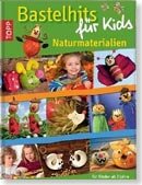 Bastelhits für Kids - Naturmaterialien.